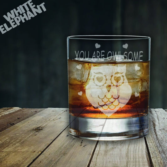 You Are Owlsome Laser Etched Whiskey / High-Ball / Pint / Tankard Glass