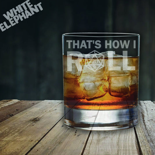 That's How I Roll Inspired Laser Etched Whiskey / High-Ball / Pint / Tankard Glass